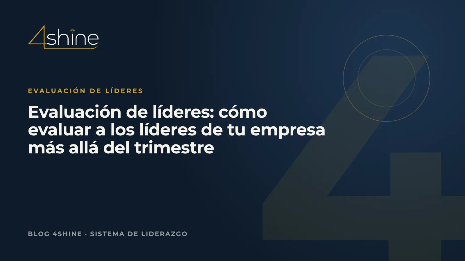 Evaluación de líderes: cómo evaluar a los líderes de tu empresa más allá del trimestre