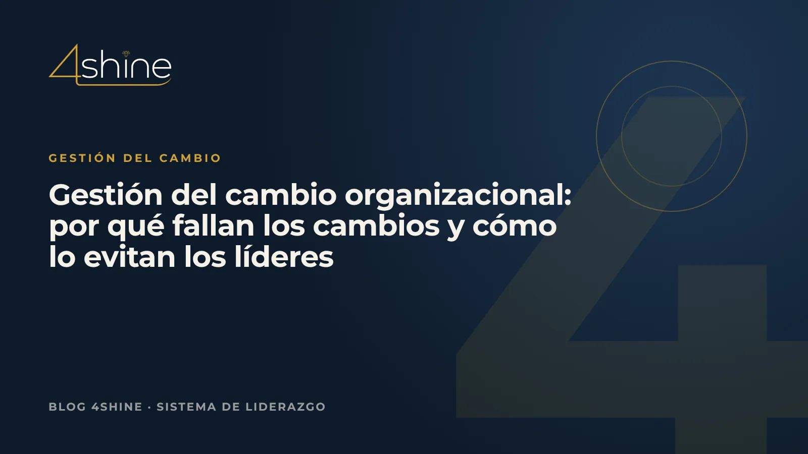Gestión del cambio organizacional: por qué fallan los cambios y cómo lo evitan los líderes