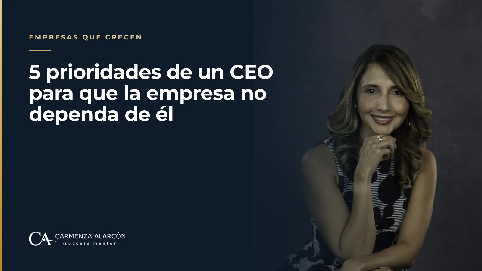 5 prioridades de un CEO para que la empresa no dependa de él
