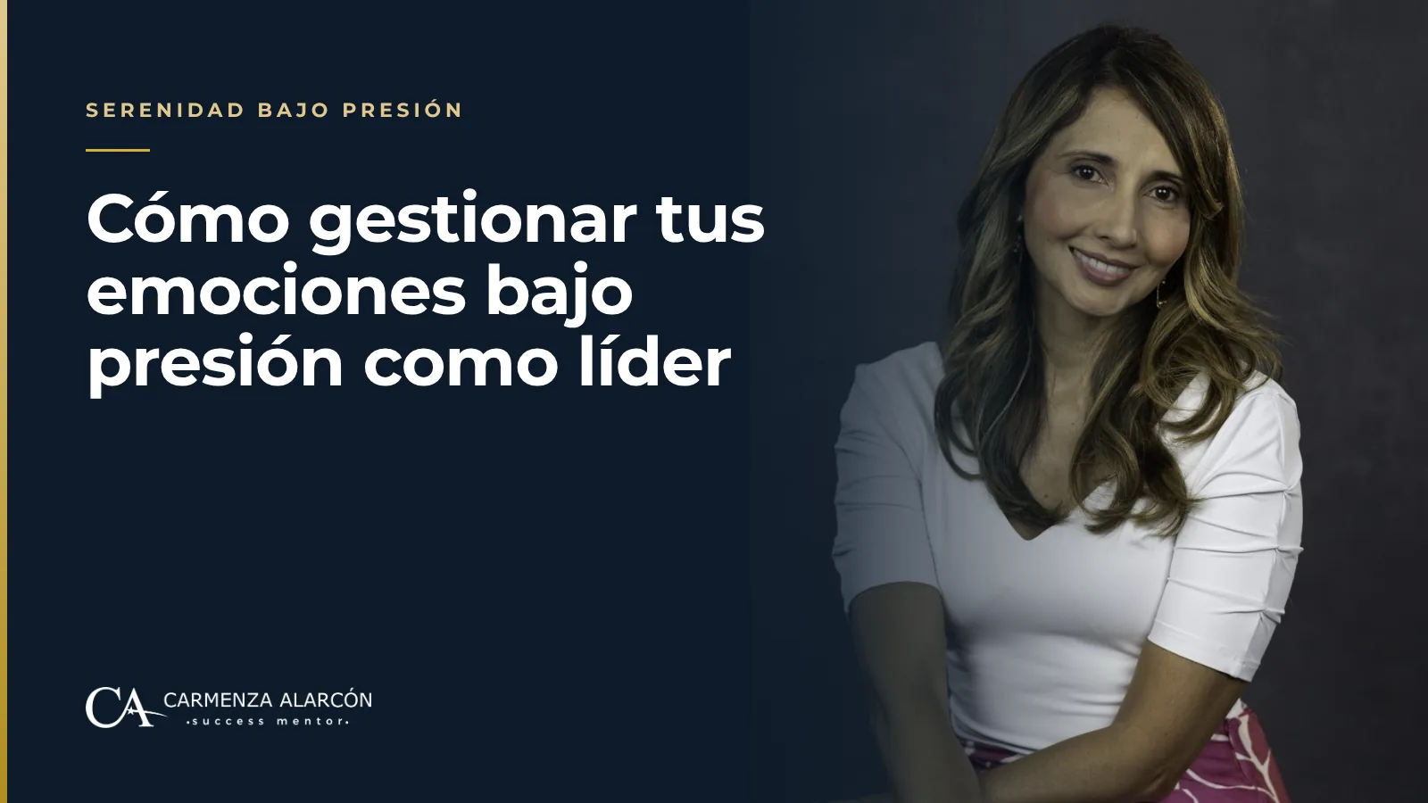 Cómo gestionar tus emociones bajo presión como líder