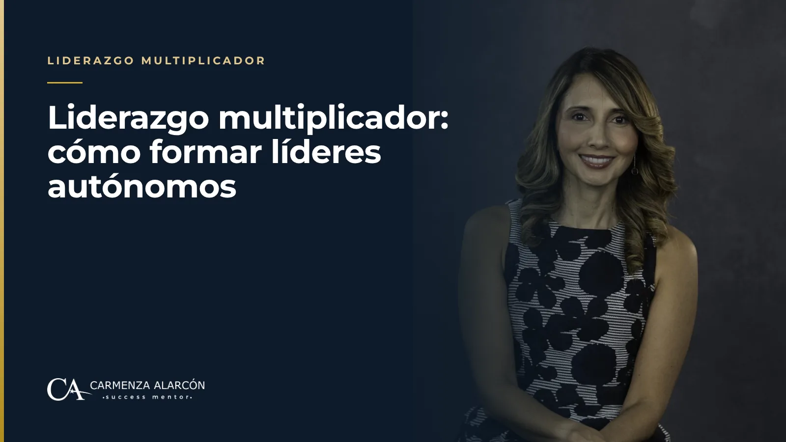 Liderazgo multiplicador: cómo formar líderes autónomos