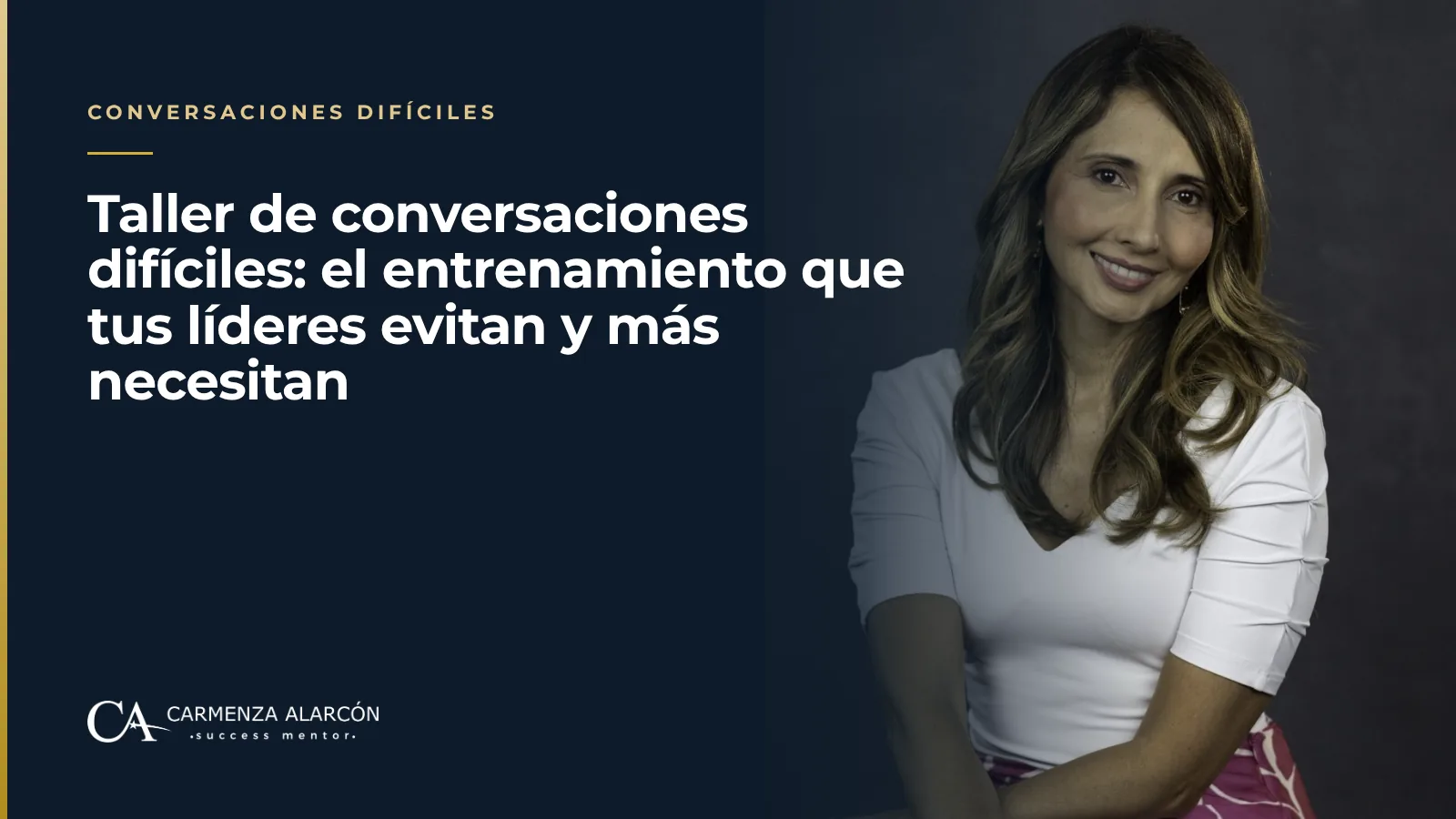 Taller de conversaciones difíciles: el entrenamiento que tus líderes evitan y más necesitan