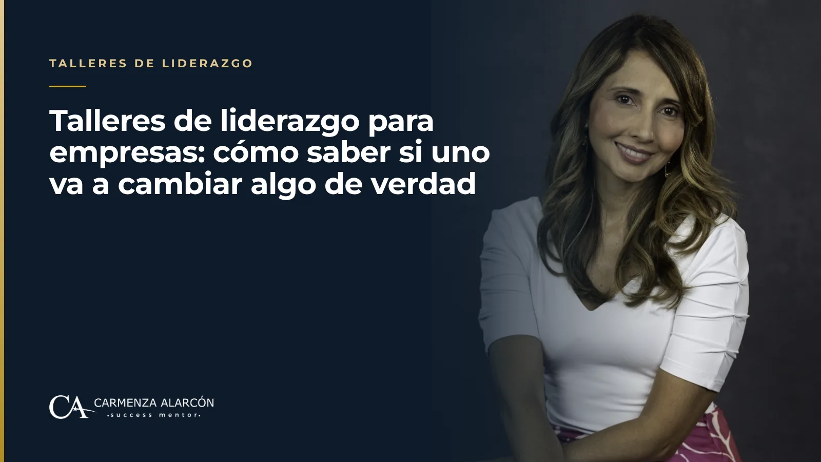 Talleres de liderazgo para empresas: cómo saber si uno va a cambiar algo de verdad