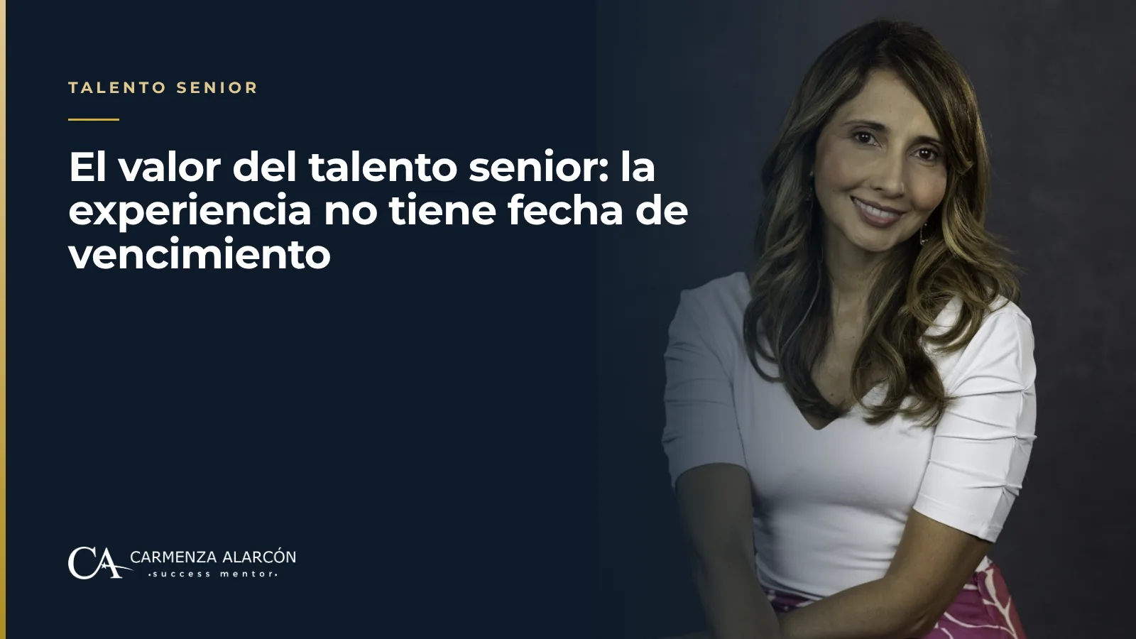 El valor del talento senior: la experiencia no tiene fecha de vencimiento